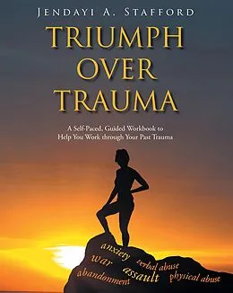 E-Book (epub) Triumph Over Trauma von Jendayi A. Stafford