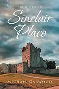 E-Book (epub) The Mystery of Sinclair Place von Michael Garwood