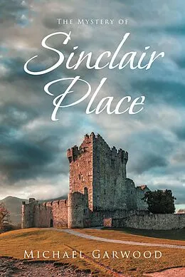 E-Book (epub) The Mystery of Sinclair Place von Michael Garwood
