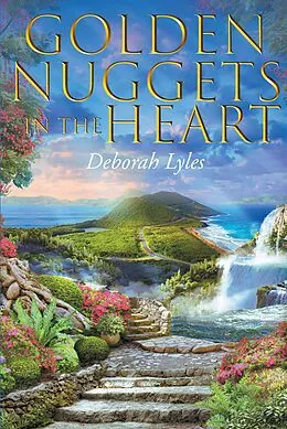 E-Book (epub) Golden Nuggets In The Heart von Deborah Lyles