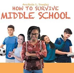 E-Book (epub) How to Survive Middle School von Anastasia L. Douglas