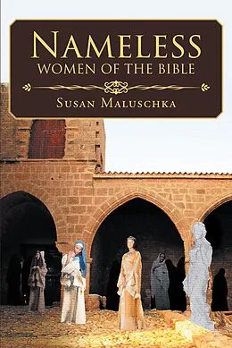 E-Book (epub) Nameless Women of The Bible von Susan Maluschka