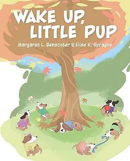 E-Book (epub) Wake Up, Little Pup von Margaret L. Benscoter