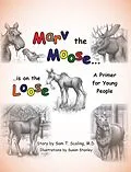 E-Book (epub) Marv the Moose is on the Loose von Sam T. Scaling M. D.
