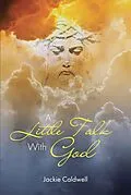 E-Book (epub) A Little Talk With God von Jackie Caldwell