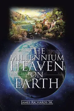 E-Book (epub) The Millennium Heaven on Earth von James Richards