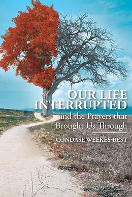 eBook (epub) Our Life Interrupted de Condase Weekes-Best