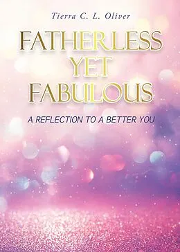 E-Book (epub) Fatherless Yet Fabulous von Tierra C. L. Oliver