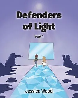 E-Book (epub) Defenders of Light Series Book 1 von Jessica Wood