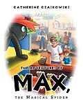 E-Book (epub) The Adventures of Max, the Magical Spider von Catherine Czajkowski