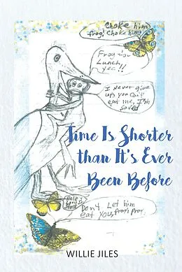 E-Book (epub) Time Is Shorter than It's Ever Been Before von Willie Jiles