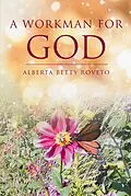 E-Book (epub) A Workman for God von Alberta Betty Roveto