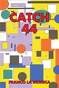 E-Book (epub) Catch 44 von Franco La Monica