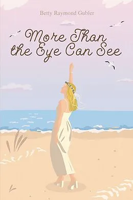E-Book (epub) More Than the Eye Can See von Betty Raymond Gubler