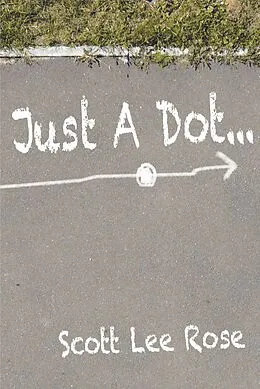 E-Book (epub) Just a Dot... von Scott Lee Rose
