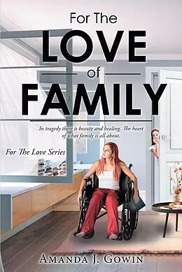 E-Book (epub) For The Love of Family von Amanda J. Gowin