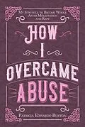 E-Book (epub) How I Overcame Abuse von Patricia Edwards-Burton