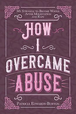 E-Book (epub) How I Overcame Abuse von Patricia Edwards-Burton