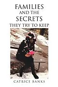 E-Book (epub) Families and the Secrets They Try to Keep von Catrice Banks