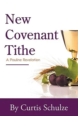 E-Book (epub) New Covenant Tithe von Curtis Schulze