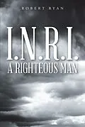 E-Book (epub) I.N.R.I. - A Righteous Man von Robert Ryan