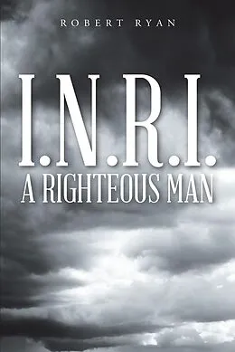 E-Book (epub) I.N.R.I. - A Righteous Man von Robert Ryan