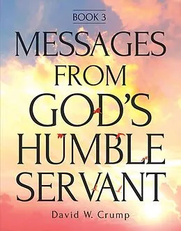 E-Book (epub) Messages From God's Humble Servant von David W. Crump
