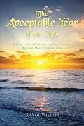 E-Book (epub) The Acceptable Year of our Lord von Clyde Wilcox