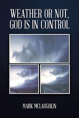 eBook (epub) Weather or Not, God is in Control de Mark Mclaughlin