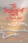 E-Book (epub) The Inconvenient Truth of Church Hurt von Contessa Brown