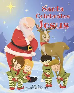 E-Book (epub) Santa Celebrates Jesus von Erika Cartwright