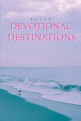 E-Book (epub) Devotional Destinations von Ellie