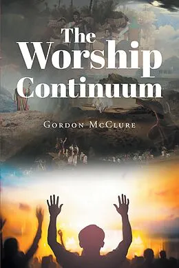 E-Book (epub) The Worship Continuum von Gordon McClure