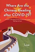E-Book (epub) Where Are the Chinese Heading after COVID-19? von Lisa