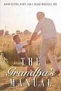 E-Book (epub) The Grandpa's Manual von D-Min Sutton, Dds I. Blake McKinley