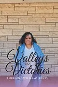 E-Book (epub) Valleys and Victories von Lorraine Williams-Lewis