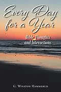 E-Book (epub) Everyday for a Year von G. Winston Hammerud