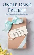 E-Book (epub) Uncle Dan's Present von Dan Ziatz, Gloria Ziatz Sherman