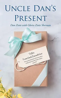 E-Book (epub) Uncle Dan's Present von Dan Ziatz, Gloria Ziatz Sherman