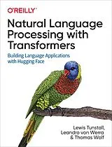 E-Book (pdf) Natural Language Processing with Transformers von Lewis Tunstall, Leandro von Werra, Thomas Wolf