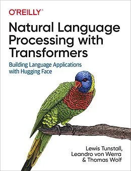 E-Book (pdf) Natural Language Processing with Transformers von Lewis Tunstall, Leandro von Werra, Thomas Wolf