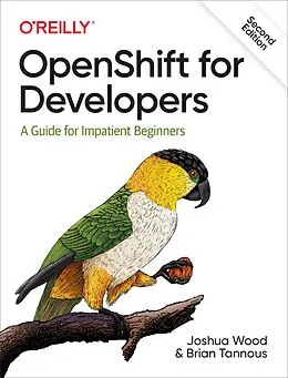 E-Book (epub) OpenShift for Developers von Joshua Wood, Brian Tannous