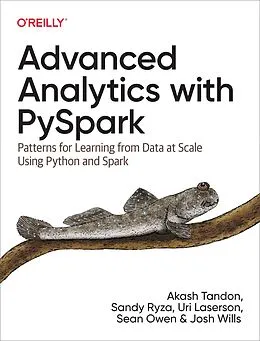 E-Book (epub) Advanced Analytics with PySpark von Akash Tandon, Sandy Ryza, Uri Laserson