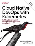 E-Book (pdf) Cloud Native DevOps with Kubernetes von Justin Domingus, John Arundel
