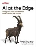 ePUB AI at the Edge von Daniel Situnayake, Jenny Plunkett