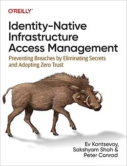 E-Book (epub) Identity-Native Infrastructure Access Management von Ev Kontsevoy, Sakshyam Shah, Peter Conrad