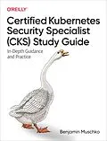 E-Book (epub) Certified Kubernetes Security Specialist (CKS) Study Guide von Benjamin Muschko