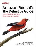 E-Book (epub) Amazon Redshift: The Definitive Guide von Rajesh Francis, Rajiv Gupta, Milind Oke
