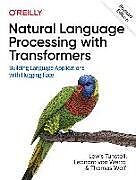 Kartonierter Einband Natural Language Processing with Transformers von Lewis Tunstall, Leandro von Werra, Thomas Wolf