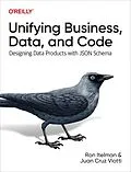 E-Book (pdf) Unifying Business, Data, and Code von Ron Itelman, Juan Cruz Viotti